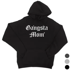 Gangsta Mom Unisex Pullover Hooded Sweatshirt For Mother's Day